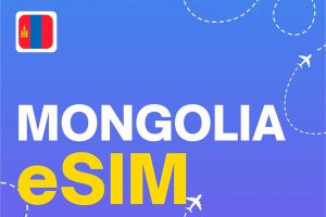 Top 5 Best Esim For Mongolia​ Travel